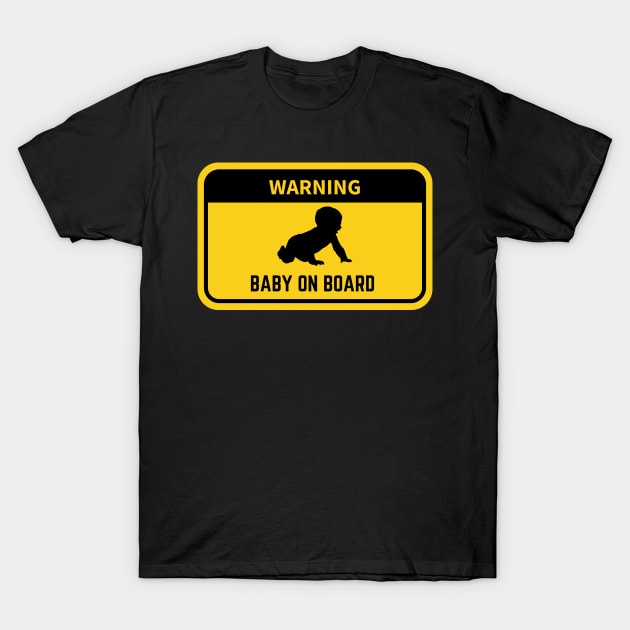 Warning Baby On Board T-Shirt by NICHE&NICHE